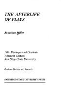 Cover of: The afterlife of plays by Jonathan Miller
