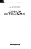 Cover of: A república dos deslumbrados