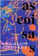 Cover of: As coisas by Arnaldo Antunes