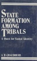 Cover of: State formation among tribals: a quest for Santal identity