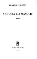 Cover of: Victoria lui manoliu by Platon Pardău