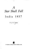 Cover of: A star shall fall: India 1857