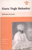 Cover of: Guru Tegh Bahadur by Mohindar Pal Kohli