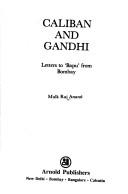Cover of: Caliban and Gandhi: letters to "Bapu" from Bombay