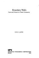 Cover of: Boundary walls: caste and women in a Tamil community