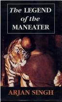 The legend of the maneater by Arjan Singh.