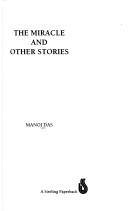 Cover of: The miracle and other stories by Manoj Das