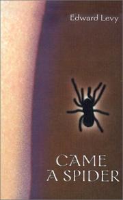 Cover of: Came a Spider by Edward Levy, Edward Levy