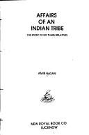 Cover of: Affairs of an Indian tribe: the story of my Tharu relatives