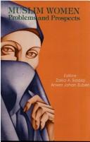 Cover of: Muslim women by edited by Zakia A. Siddiqi, Anwar Jahan Zuberi. 