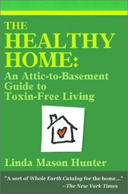 Cover of: The Healthy Home: An Attic-To-Basement Guide to Toxin-Free Living
