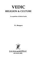 Cover of: Vedic religion & culture: an exposition of distinct facets