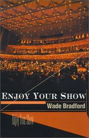 Cover of: Enjoy Your Show by Wade Bradford