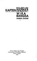 Kapten Hassan wira bangsa by Harun Johari.