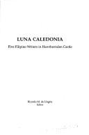 Cover of: Luna Caledonia: five Filipino writers in Hawthornden Castle