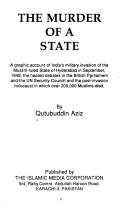 The murder of a state by Qutubuddin Aziz.