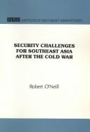 Cover of: Security challenges for Southeast Asia after the Cold War by Robert John O'Neill