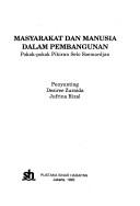 Cover of: Masyarakat dan manusia dalam pembangunan: pokok-pokok pikiran Selo Soemardjan