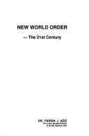 Cover of: New world order, the 21st century | Farida J. Aziz