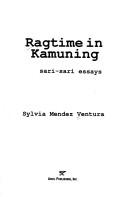 Cover of: Ragtime in Kamuning: sari-sari essays