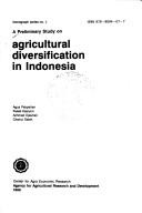 Cover of: A Preliminary study on agricultural diversification in Indonsia