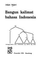 Bangun kalimat bahasa Indonesia by Adjat Sakri