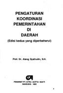 Cover of: Pengaturan koordinasi pemerintahan di daerah by Ateng Syafrudin