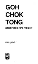 Cover of: Goh Chok Tong, Singapore's new premier