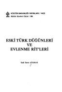 Cover of: Eski Türk düğünleri ve evlenme rit'leri