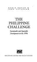 Cover of: The Philippine challenge: sustainable and equitable development in the 1990s