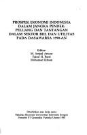 Cover of: Prospek ekonomi Indonesia dalam jangka pendek: peluang dan tantangan dalam sektor riil dan utilitas pada dasawarsa 1990-an