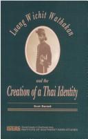 Cover of: Luang Wichit Wathakan and the creation of a Thai identity by Scot Barmé, Scot Barmé