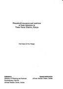 Household resources and nutrition of farm labourers in Trans Nzoia District, Kenya by D. Foeken