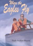 Cover of: Where the eagles fly