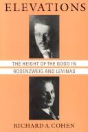 Cover of: Elevations: the height of the good in Rosenzweig and Levinas