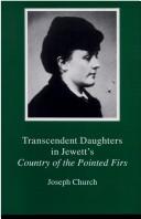 Cover of: Transcendent daughters in Jewett's Country of the pointed firs by Joseph Church