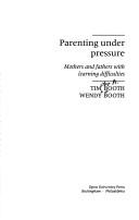 Cover of: Parenting under pressure: mothers and fathers with learning difficulties
