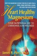 Heart healthy magnesium by James B. Pierce
