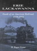 Cover of: Erie Lackawanna: death of an American railroad, 1938-1992