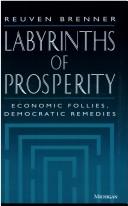 Cover of: Labyrinths of prosperity by Reuven Brenner
