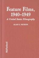 Cover of: Feature films, 1940-1949: a United States filmography