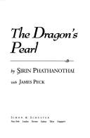 Cover of: The dragon's pearl by Sirin Phathanothai.