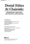 Cover of: Dental ethics at chairside: professional principles and practical applications