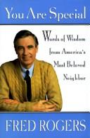 Cover of: You are special: words of wisdom from America's most beloved neighbor