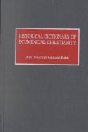 Cover of: Historical dictionary of ecumenical Christianity
