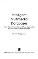 Cover of: Intelligent multimedia databases: from object orientation and fuzzy engineering to intentional database structures