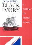 Cover of: Black ivory: a history of British slavery