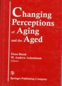 Cover of: Changing perceptions of aging and the aged