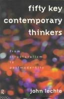 Cover of: Fifty key contemporary thinkers by John Lechte