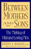 Cover of: Between mothers and sons by Evelyn Bassoff